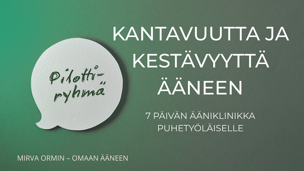 Kantavuutta ja kestävyyttä ääneen – 7 päivän ääniklinikka puhetyöläiselle by Mirva Ormin – Omaan Ääneen